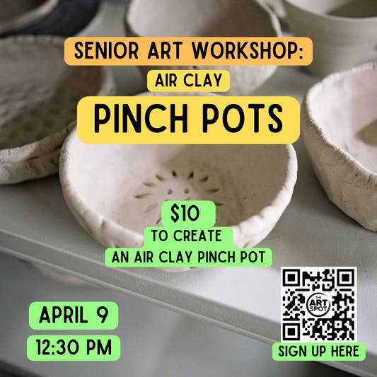 (4/9) Senior Art Workshop: Pinch Pots